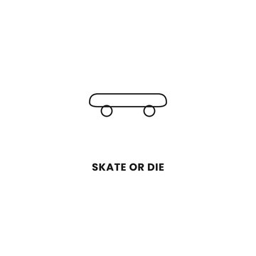 Skate Or Die Skateboard T-shirt Design