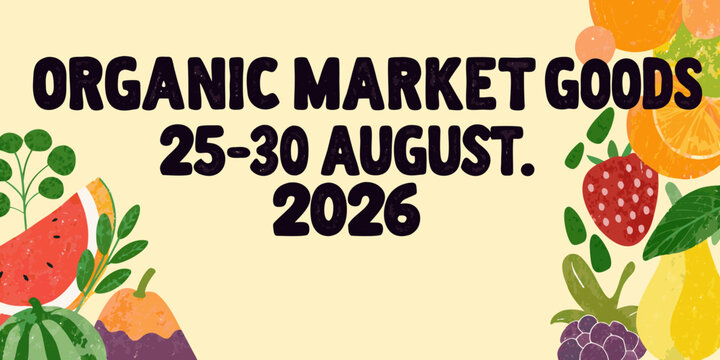 organic market goods poster with colorful fruits and vegetables illustration produce healthy food