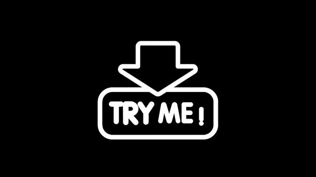 Simple white line art icon with "TRY ME!" text and downward arrow on black background