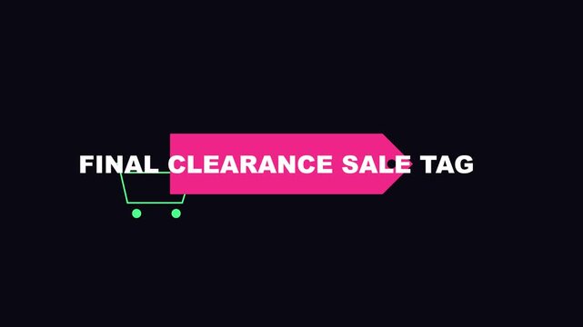 Final clearance sale tag animation with shopping cart for e-commerce marketing and retail promotion 4k