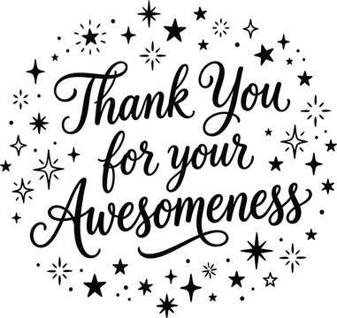 Thank you for your awesomeness cursive text with stars