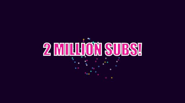 2 million subs celebration motion animation with colorful confetti particles for social media milestone achievement 4k
