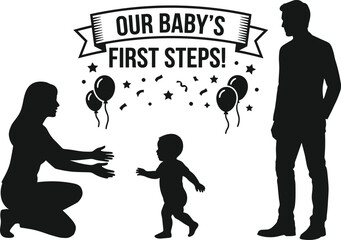Black silhouette of parents and baby taking first steps with balloons and text on white background