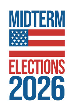 Midterm Elections 2026 typography poster design with US flag graphic and red, blue text vector illustration. American political campaign vote template for US election banner, template.