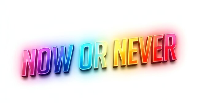 Vibrant Now Or Never Colorful Typography On White Background