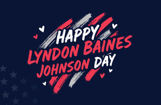 Happy Lyndon Baines Johnson Day Patriotic Brush Typography Greeting Card Background