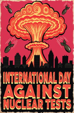 International Day Against Nuclear Tests Retro Propaganda Poster Vector with Atomic Mushroom Cloud and City Skyline
