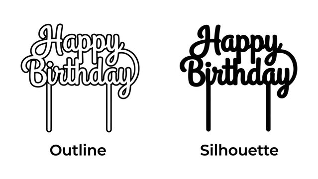 Happy Birthday Cake Topper Design: A graphic representation of two birthday cake toppers, one in outline and the other in silhouette, both featuring the elegant script Happy Birthday.