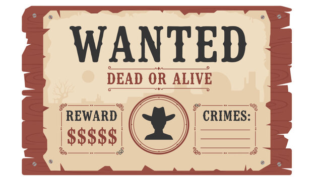 Classic western wanted dead or alive poster pinned on a wooden board with space for reward and crimes details.