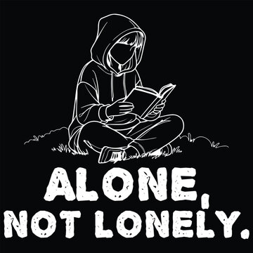 Alone not lonely introvert graphic design with hooded person reading book line art vector 