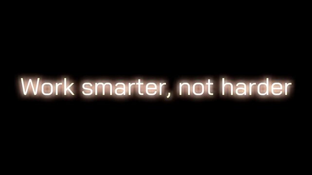 A neon light sign slowly types out the phrase work smarter not harder across a dark background to convey professional productivity goals.