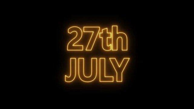 neon date text 27th july on black background. Animated glowing flickering neon inscription 27th july.