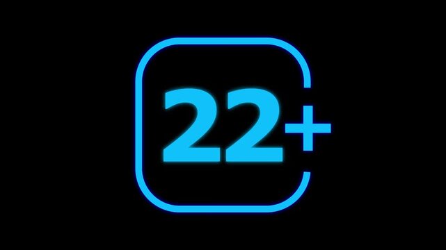 Bright blue neon style twenty two plus age restriction isolated on a solid black background for rating and maturity level labeling