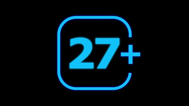 Bright cyan neon glowing number twenty seven plus symbol inside a rounded square frame isolated on a solid black background for age restriction sign