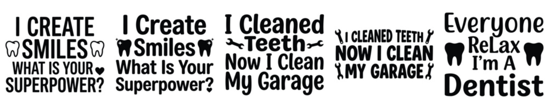 Set of funny dentist quotes and typography designs for dental clinic apparel and merchandise