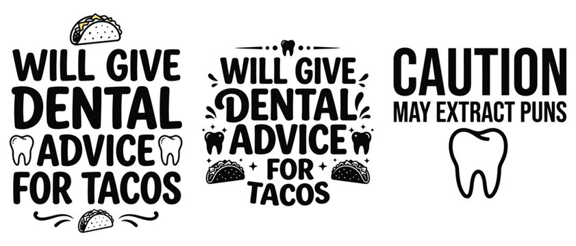 Funny dental advice for tacos typography quotes with tooth icons and food graphics