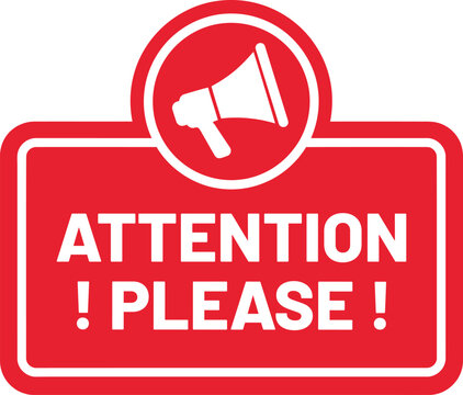 Red attention sign with megaphone icon and text attention please for announcement and warning