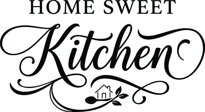 Black and white decorative typography design featuring the words home sweet kitchen in elegant script and serif fonts