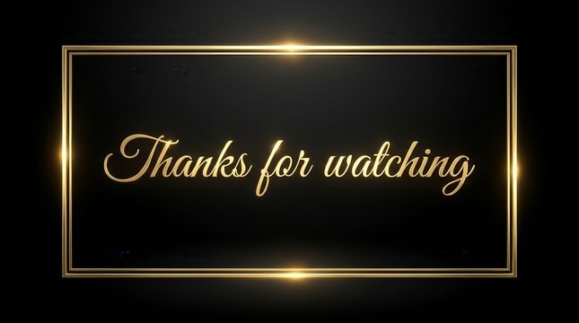 Bright frame with gold elegant text saying Thanks for watching on a black background for video outro end screens.