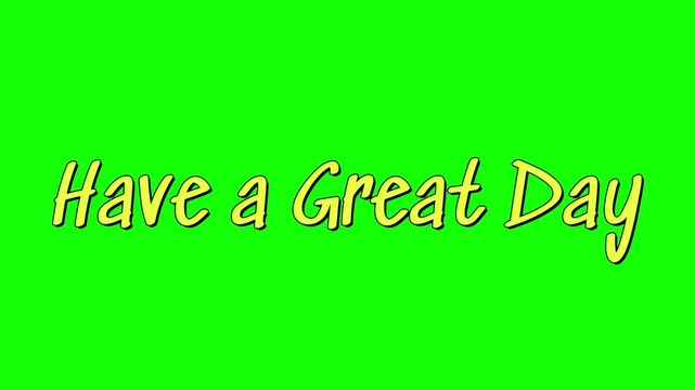 Three repeating have a great day text phrases displayed against solid bright green background