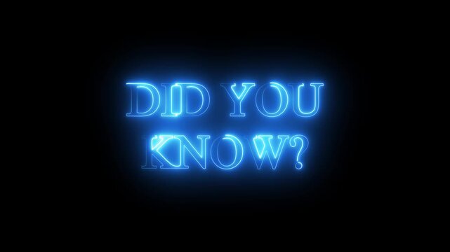 Eye-catching neon "Did You Know?" text animation with a bright blue glowing effect on a black background. Ideal for educational videos, quizzes, fun facts, social media reels, YouTube intros.