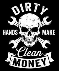 Fototapeta premium Dirty Hands Make Clean Money Mechanic Tradesman Blue Collar