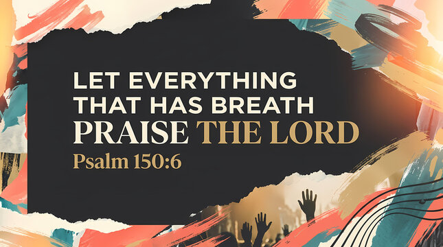 Painted background with biblical quote psalm 1506 silhouettes of worshipers with raised hands. Suitable for religiousthemed designs and publications.