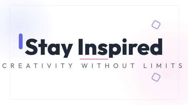 Stay Inspired, Animated creative motivational text on gradient background with seamless loop, symbolizing creativity and motivation.