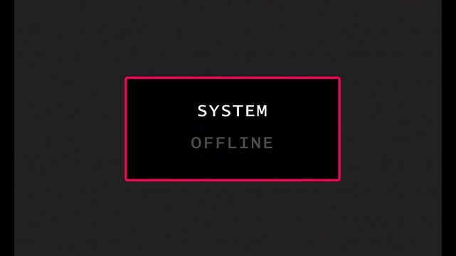 System offline message displayed in red box on dark screen 4k