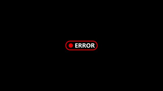 error message notification with flashing red alert frame on black background, system failure concept, 4K motion graphic