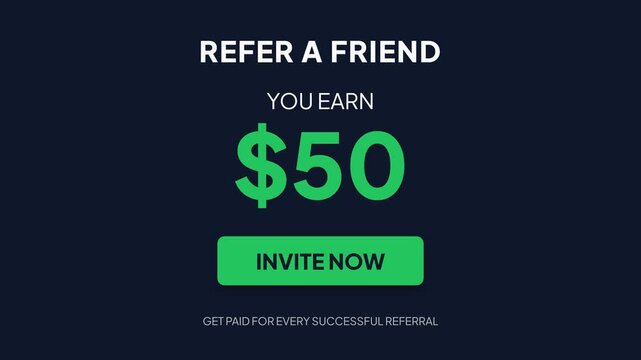 Dynamic animated referral program interface with text revealing 'Refer a Friend' and a dollar amount increasing from $25 to $50, featuring a prominent 'Invite Now' button on a dark background