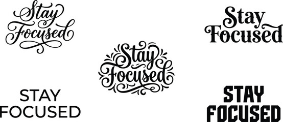 Motivational stay focused typography quote vector set in flourishing calligraphy script and athletic block fonts © MSTWARESA