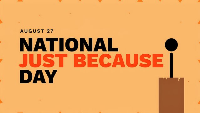 August 27 national just because day celebration graphic with national celebration typography commemoration