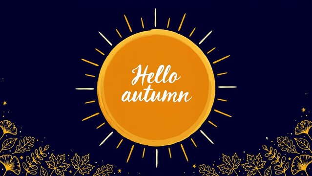 Hello autumn seasonal greeting graphic with golden sun shape and decorative floral elements seasonal greeting