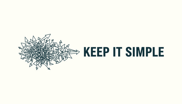 Business success concept of minimalism and clarity with keep it simple text and tangled arrows art.