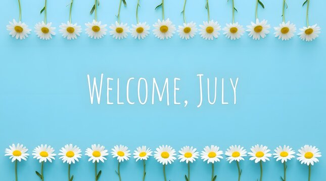 Daisy Flowers on Blue Background with Welcome July Text