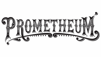 Very beautiful black and white realistic vector illustration of a VINTAGE ORNATE CIRCUS FONT featuring a bold typography label reading "PROMETHEUM", engraved antique lettering with decorative flourish © williamnoah