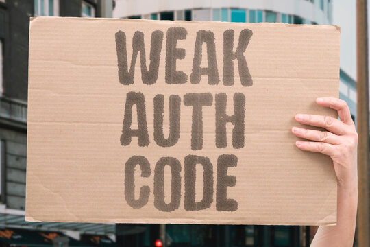 "Weak auth code" Authentication often poorly implemented. AUTH.WEAK.SECURITY.CODE.FLAW.