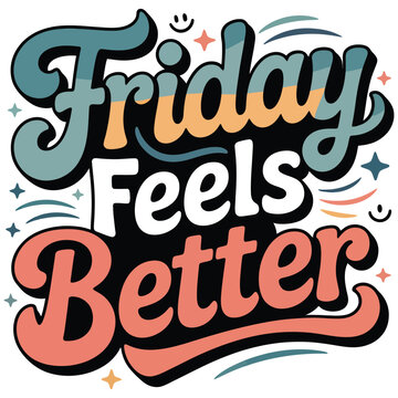 Retro Friday Feels Better typography, vintage weekend quote vector design Editable Vector