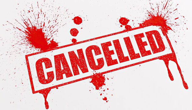 Red ink splatters and drips on a stamped "CANCELLED" rectangle