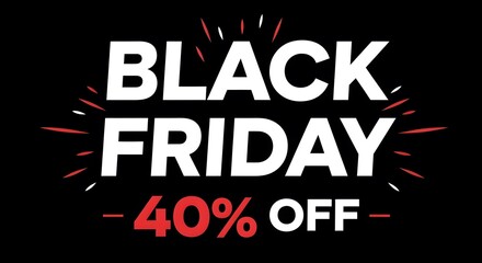 Obraz premium Black Friday sale banner with explosive 40 percent discount. High-impact retail promotion graphic for e-commerce and advertising campaigns.
