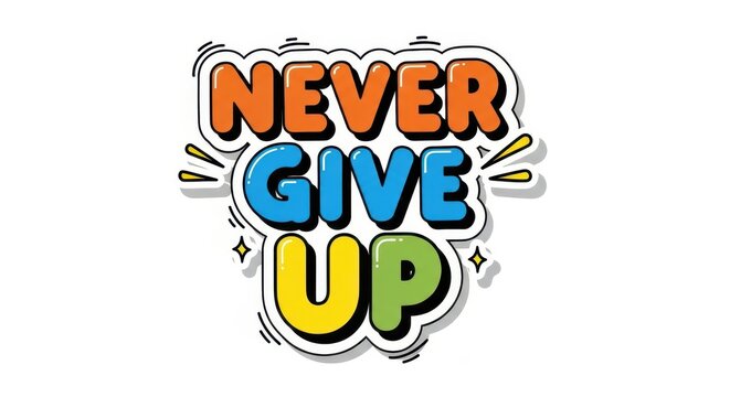 Never Give Up Motivational Quote in Comic Book Pop Art Style, Colorful Bubble Lettering for Inspiration and Success