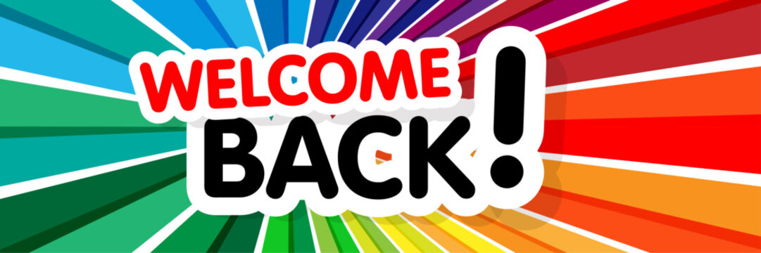 Welcome back