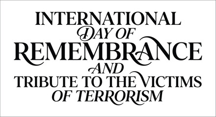 Black typography reading international day of remembrance and tribute to the victims of terrorism on white background © vector desgins 