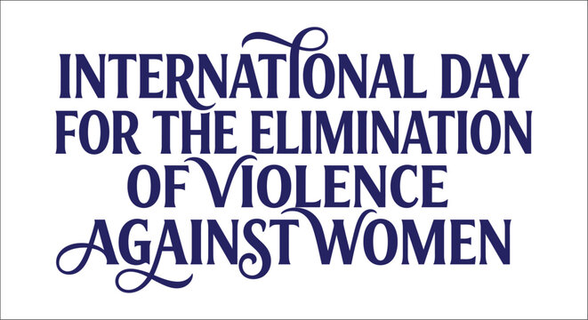 International day for the elimination of violence against women typography on a white background advocacy