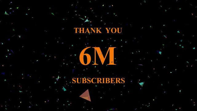 Celebratory confetti explosion background revealing milestone six million subscribers thank you message