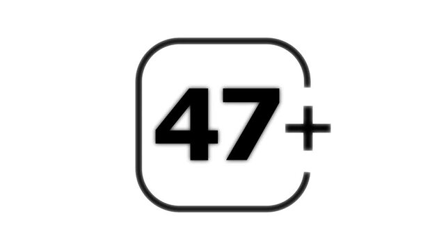 Black forty seven plus age restriction isolated on a white background for rating and maturity level labeling in media and entertainment
