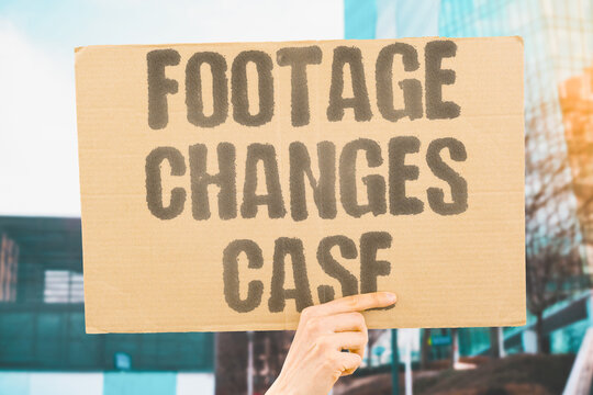 "Footage Changes Case" Video evidence can redirect an investigation. EVIDENCE. FOOTAGE. CHANGES. CASE. INVESTIGATION.