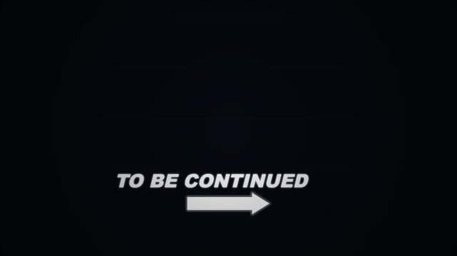 White To Be Continued text and arrow on dark background