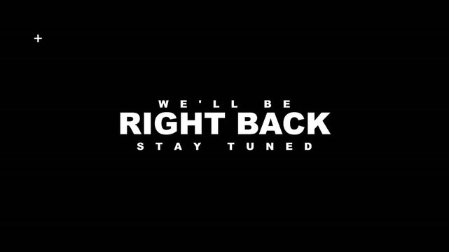 We'll Be Right Back Glitch Text on black background